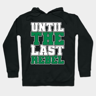 Until The Last Rebel Hoodie